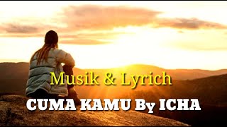 Cuma Kamu By Icha ( Music & Lyrich )