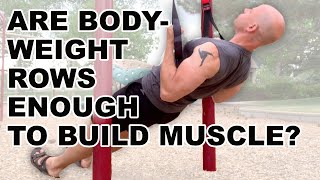 Are Bodyweight Rows Enough to Build Your Back and Biceps?