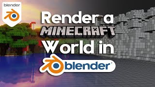 How to Render a Minecraft Scene in Blender using Cycles