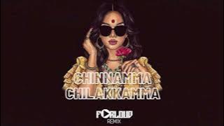 CHINNAMMA CHILAKKAMMA - FORLOUD (REMIX)