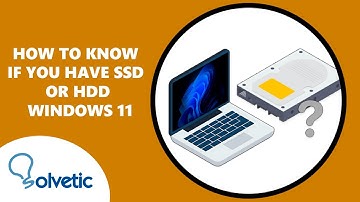 How to Know if You Have SSD or HDD Windows 11