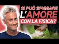 Si pu spiegare lamore con la fisica