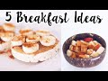 5 Healthy Breakfast Ideas