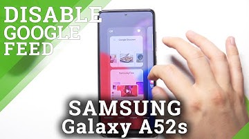 How to Enable and Disable Google Feed on SAMSUNG Galaxy A52s - Show or Hide Google Feed