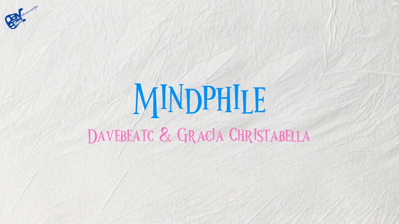 Watch Davebeatc & Gracia Christabella - Mindphile (Official Lyrics) on YouTube Watch Davebeatc & Gracia Christabella - Mindphile (Official Lyrics) on YouTube