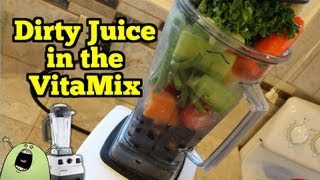 How to Make 'Dirty Juice' in a Vita-Mix