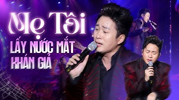 TÙNG DƯƠNG Lấy Nước Mắt Khán Giả Với Bản Live "MẸ TÔI" Chạm Đáy Cảm Xúc | Live Show 2025
