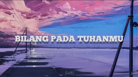 Lirik Near Ft Nino Minggo - Bilang Pada Tuhanmu