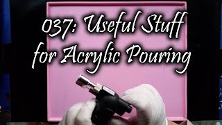 037 - Useful Stuff For Acrylic Pouring