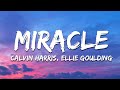 Calvin Harris, Ellie Goulding - Miracle (Lyrics)