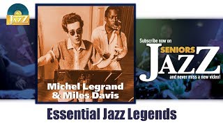 Michel Legrand &amp; Miles Davis - Essential Jazz Legends (Full Album / Album complet)