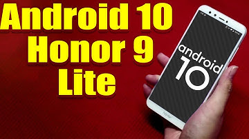 Install Android 10 on Honor 9 Lite (AOSP GSI Treble ROM) - How to Guide!
