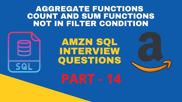 Part 14 - Amazon SQL Interview Questions 2022 | SUBQUERY| MATCHING CONDITIONS |AGGREGATE FUNCTIONS
