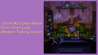 I Drink My Coffee Alone - Cheri Cheri Lady (Modern Talking Cover)