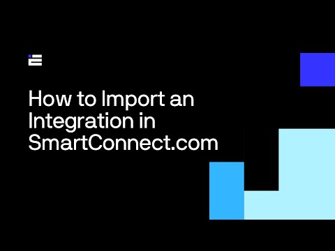 How to Import an Integration in SmartConnect.com