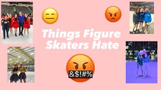 Top Things Figure Skaters Hate! 😡