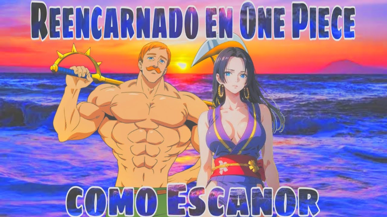 Reencarnado en One Piece como Escanor | Parte 1