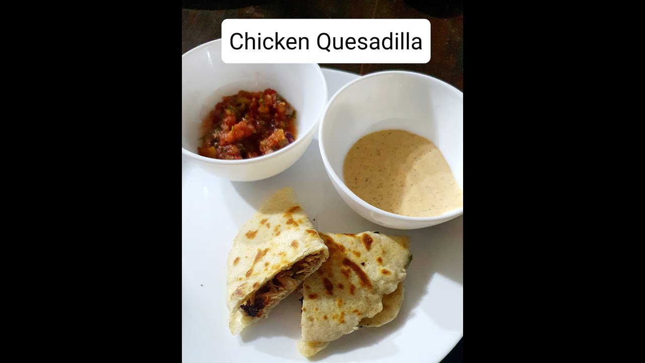 Chicken Quesadilla YouTube