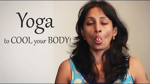 Yoga to Cool Down the Body!