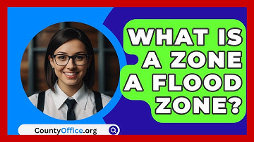 What Is A Zone A Flood Zone? - CountyOffice.org