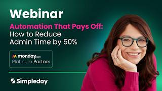 How to Cut Admin Time in Half With monday.com Automations