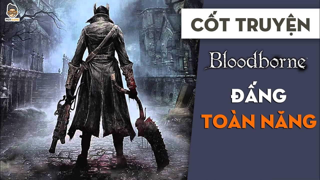 bloodborne download  2022 New  [Re-up] Đấng toàn năng | Bloodborne | Mọt Game