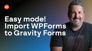 Easily migrate WPForms to Gravity Forms