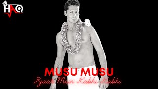 Musu Musu | Pyaar Mein Kabhi Kabhi | DJ Haq | Dino Mora | Rinke Khanna | Bollywood Remix