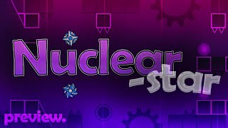 Nuclear Star Preview #1 (Extreme Demon Gameplay Collab by Me, Hero, and More)
