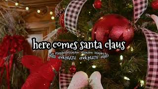 Here comes Santa Claus (Erick paat) Distan New🔥