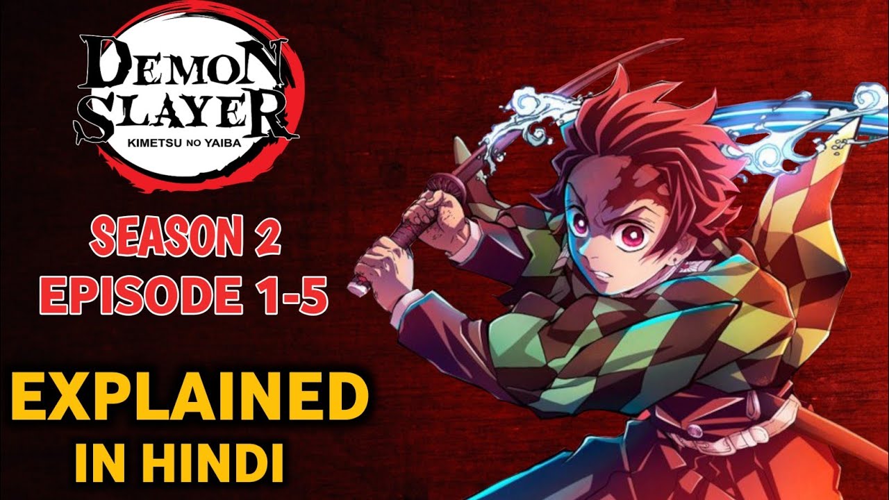 Demon Slayer Season 2 Episode 1-5 in hindi