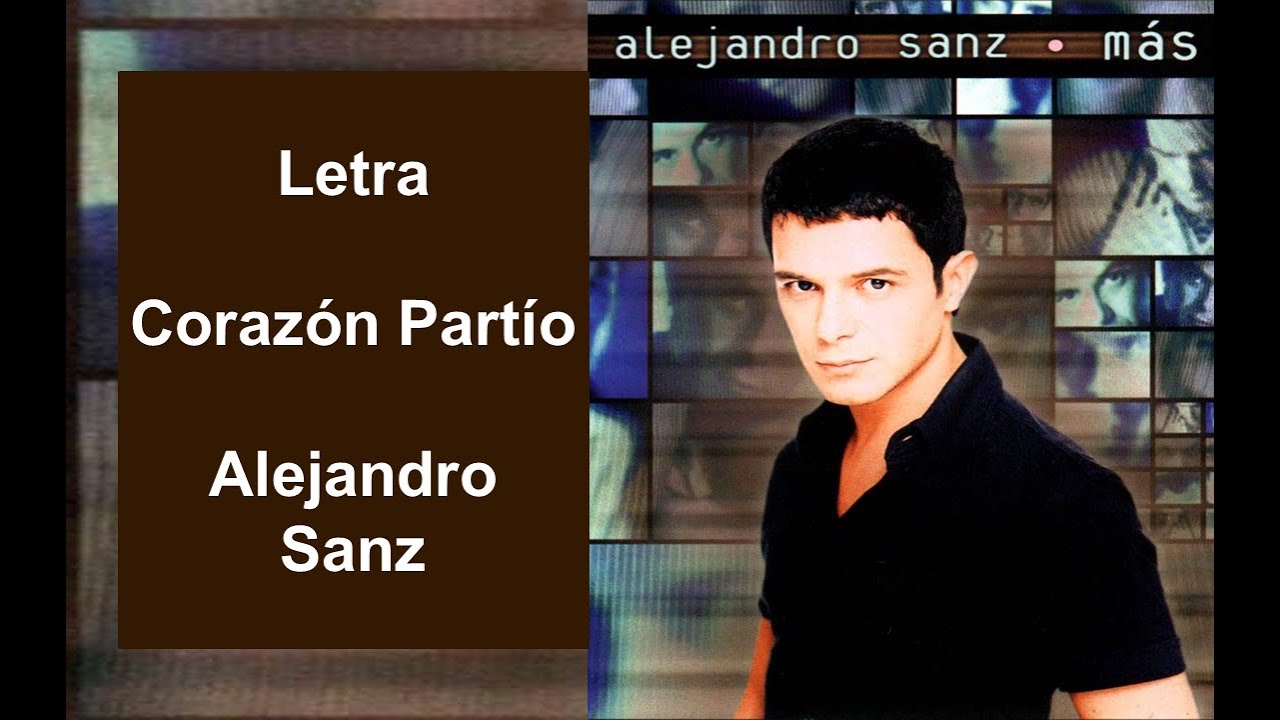CORAZÓN PARTÍO - ALEJANDRO SANZ - (LETRA) - YouTube