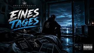 „Eines Tages“ prod. by AscheUndGold 