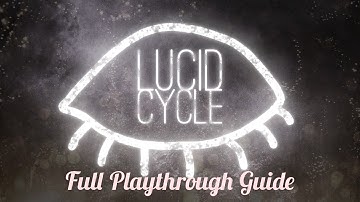 Lucid Cycle Full Playthrough Guide