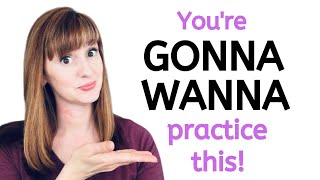 Practice Super Common English Reductions: GONNA and WANNA