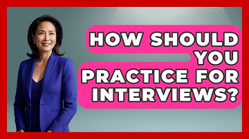 How Should You Practice For Interviews? - Job Success Network