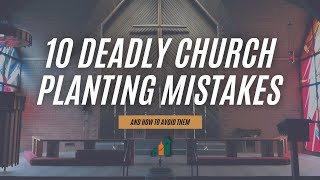 10 Deadly Church Planting Mistakes 🚫🤯
