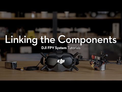 DJI FPV System | How to Link the Components