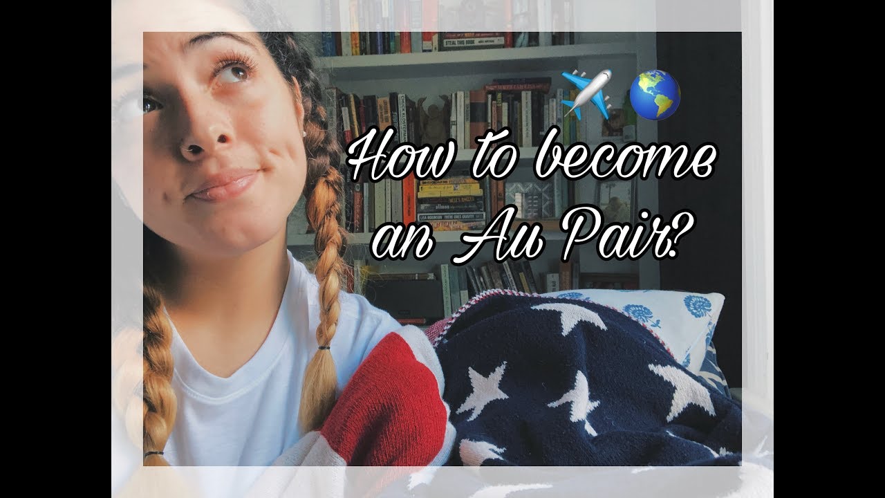 How to an Au Pair YouTube