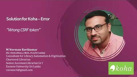 The form submission failed (Wrong CSRF token) - Error in Koha | Ravikumar
