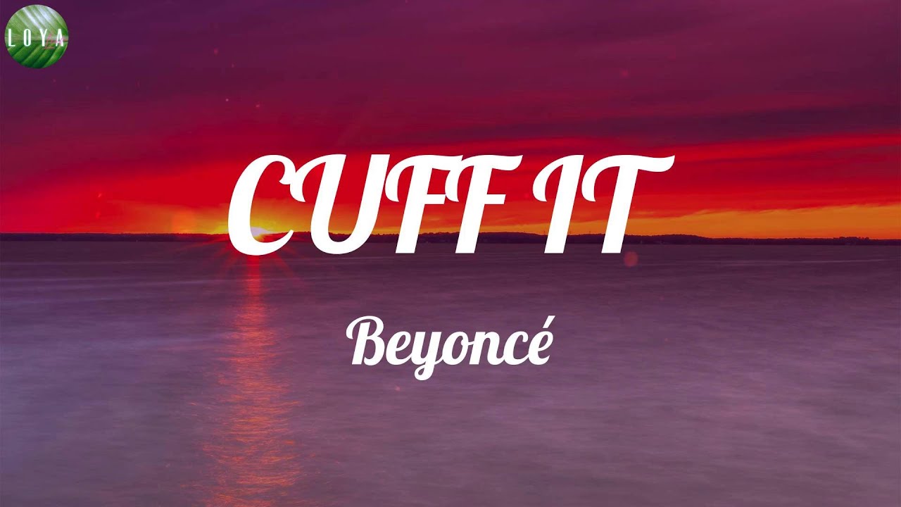 Beyoncé - CUFF IT (Lyrics) - YouTube
