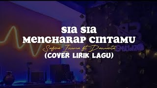 SIA SIA MENGHARAP CINTAMU - Safira inema ft Danuarta (cover lirik lagu)