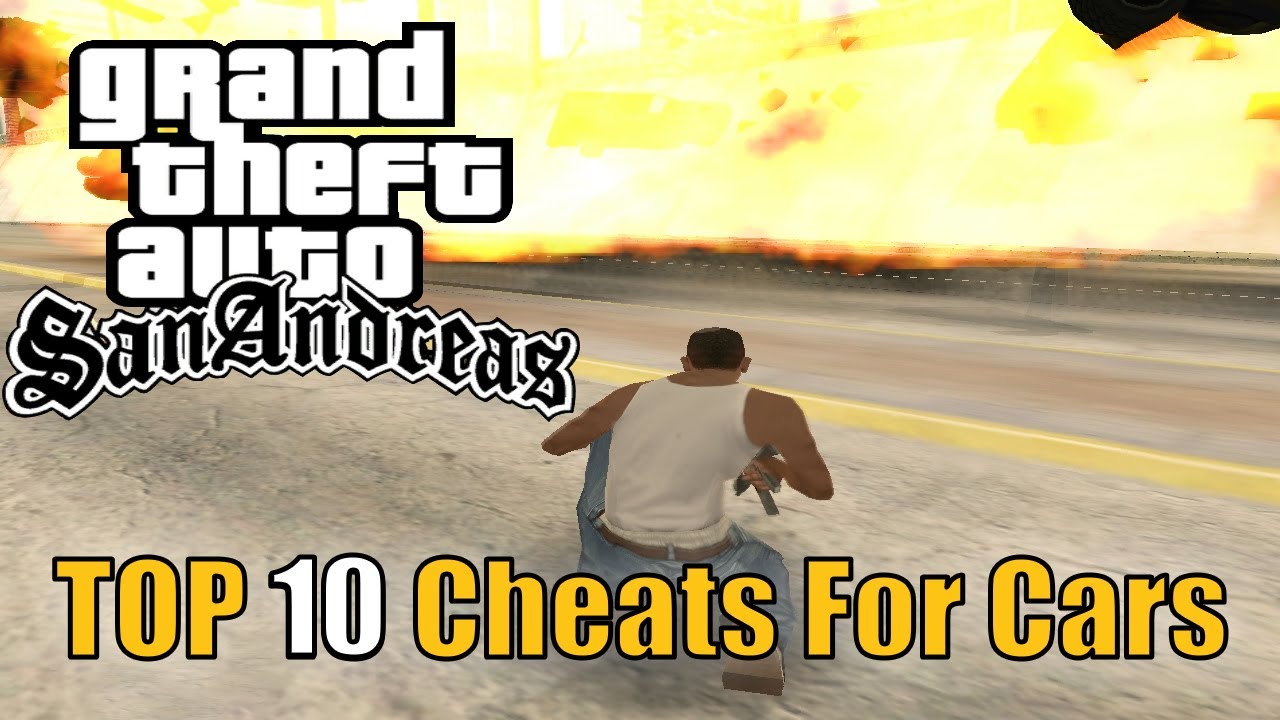 Gta San Andreas Cheats Top 10 Cheats For Cars Vehicles Cheat Codes Youtube