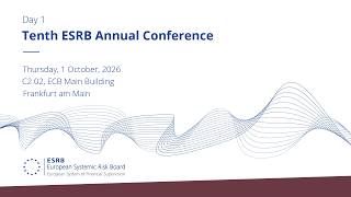Live - 10th annual conference of the European Systemic Risk Board (Day 1)