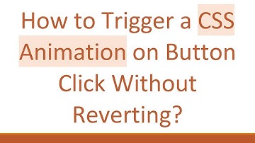 How to Trigger a CSS Animation on Button Click Without Reverting?