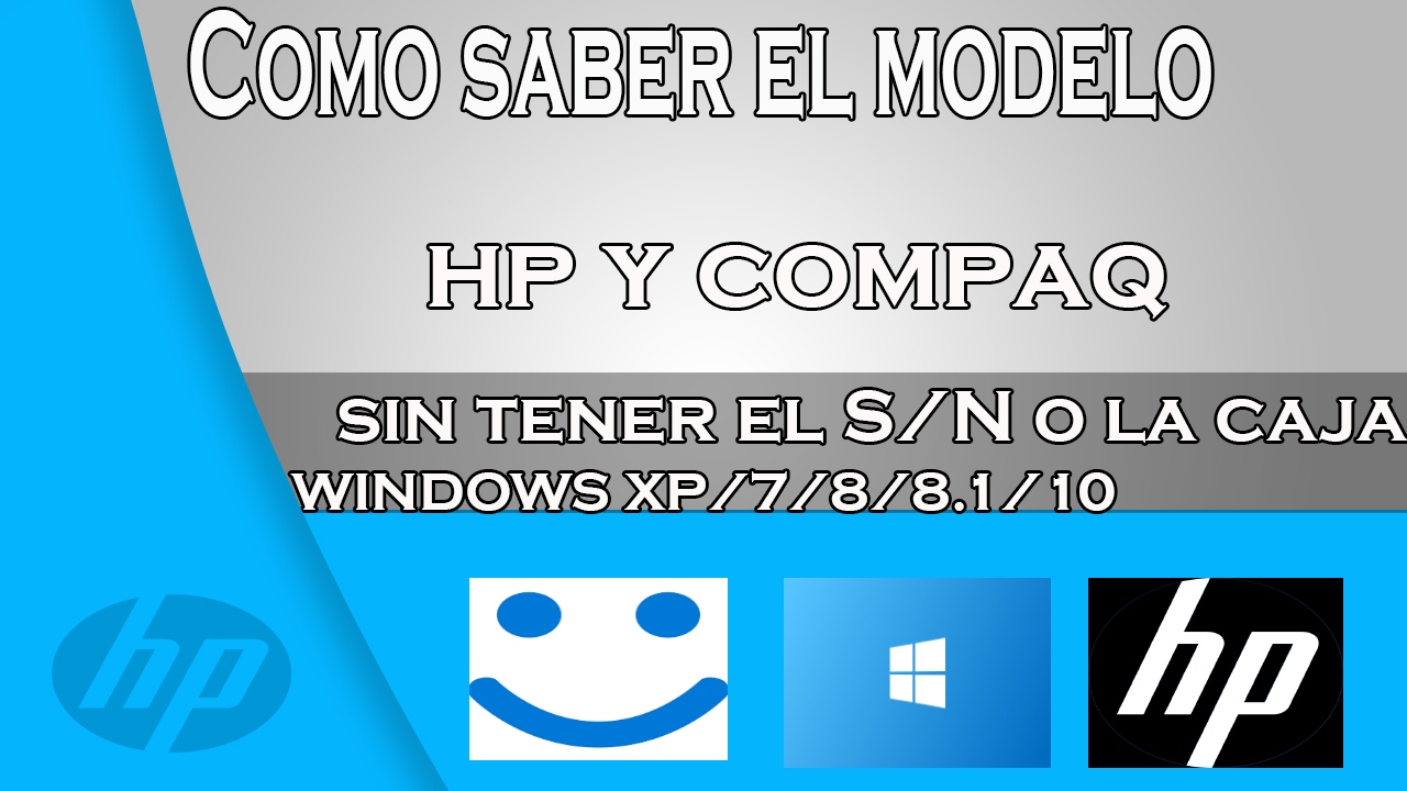 Como Saber El Modelo De Tu Pc Hp Y Compaq Sin Tener El S N O La Caja 