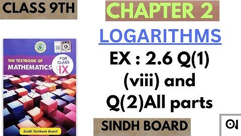Class 9th Maths Sindh Board || Chapter 2 Logarithms || Exercise 2.6 Q(1) (viii) and Q(2) All parts