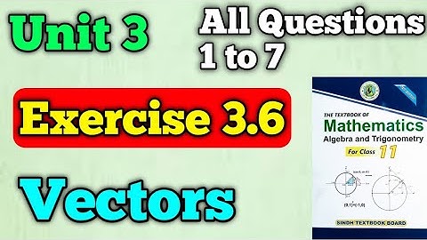 Exercise 3.6 unit 3 vectors class 11 New mathematics book | chapter 3 exercise 3.6 first year