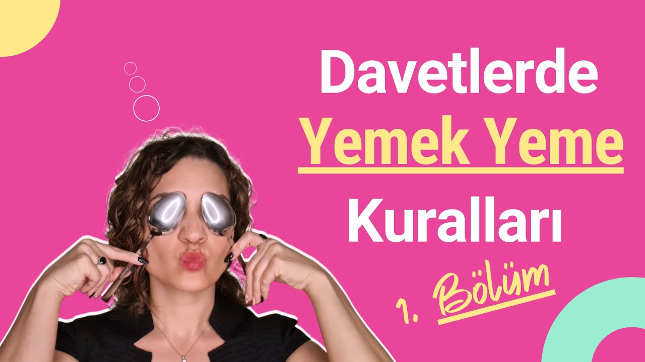 Davetlerde Yemek Yeme Görgü Kuralları 1. Bölüm