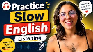 Practice Slow English Listening - The best way to speak better English